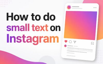 How to Do Small Text on Instagram: Easy Step-by-Step Guide