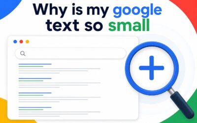 Why Is My Google Text So Small? How to Fix It